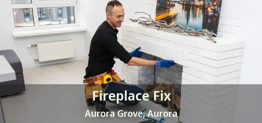 Fireplace Fix Aurora Grove, Aurora - ON