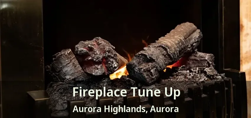 Fireplace Tune Up Aurora Highlands, Aurora - ON