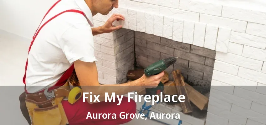 Fix My Fireplace Aurora Grove, Aurora - ON