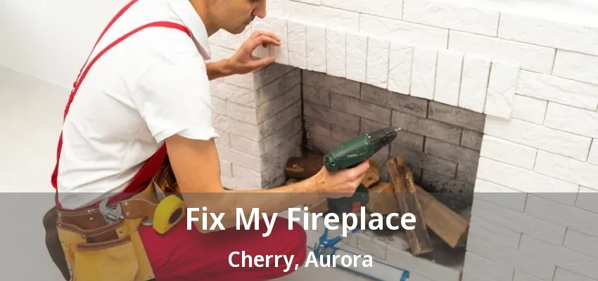 Fix My Fireplace Cherry, Aurora - ON