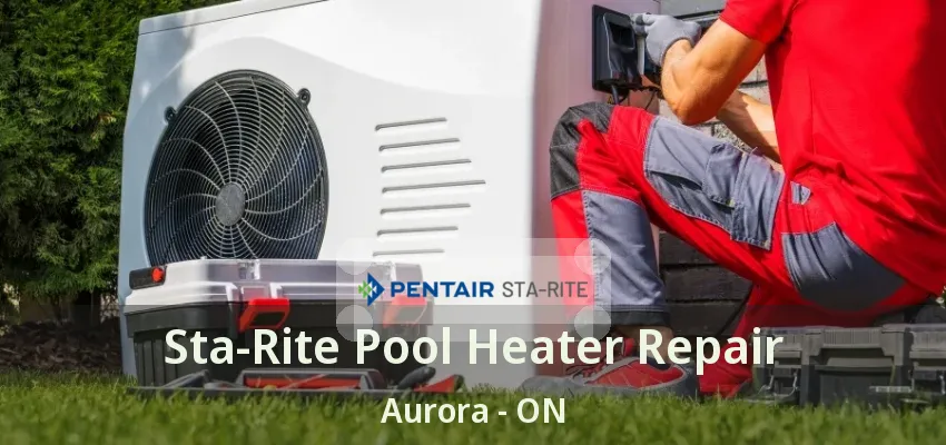 Sta-Rite Pool Heater Repair Aurora - ON Sta-Rite Pool Heater Repair Aurora - ON