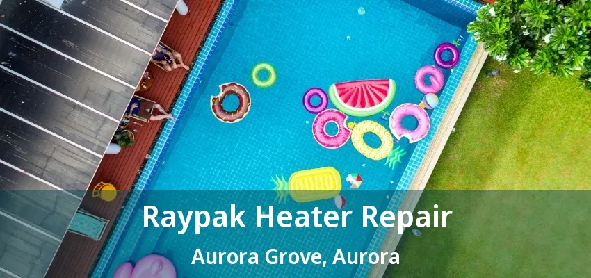 Raypak Heater Repair Aurora Grove, Aurora - ON Raypak Heater Repair Aurora Grove, Aurora - ON