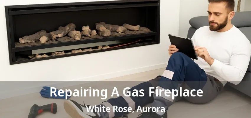 Repairing A Gas Fireplace White Rose, Aurora - ON
