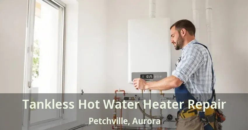 Tankless Hot Water Heater Repair Petchville, Aurora - ON